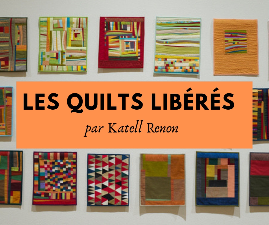 Les quilts libérés – par Katell Renon