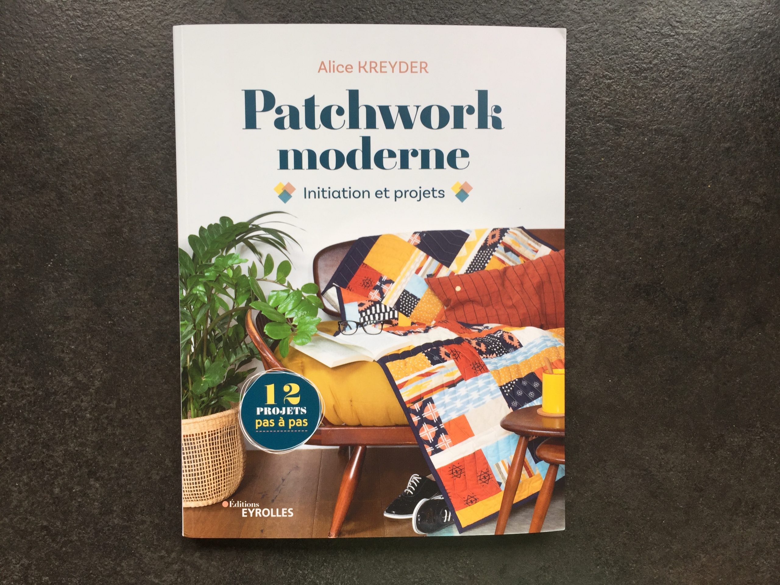 Je vous présente mon livre : Patchwork Moderne