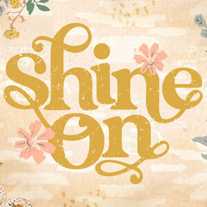 Shine On