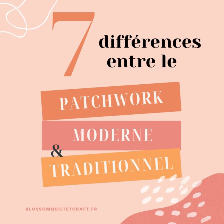 Différences entre Patchwork Moderne et Traditionnel