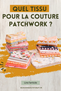 QUEL TISSU POUR LA COUTURE PATCHWORK